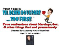 Peter Fogel's Til Death Do Us Part... You First! True Confessions about Marriage, Sex, & other things that end prematurely 
