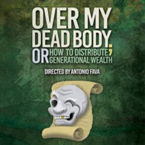 Over My Dead Body; Or, How to Distribute Generational Wealth show poster