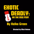 Exotic Deadly: Or the MSG Play in Seattle