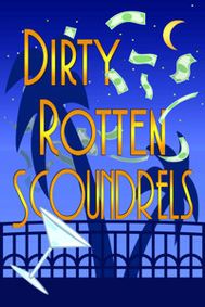 DIRTY ROTTEN SCOUNDRELS show poster