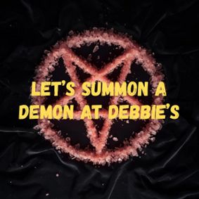 Let's Summon a Demon at Debbie's show poster