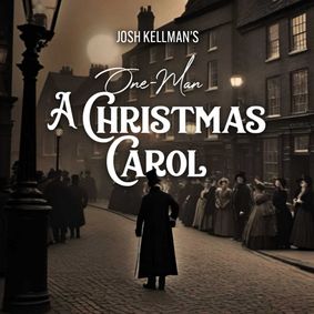 Josh Kellman's One-Man A Christmas Carol show poster