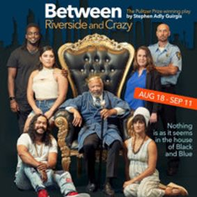 Between Riverside and Crazy show poster