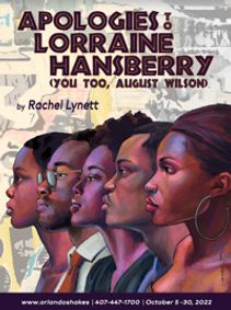 Apologies to Lorraine Hansberry (You Too, August Wilson) show poster