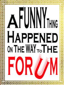 A Funny Thing Happened on the Way to the Forum