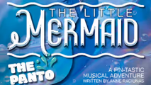 The Little Mermaid:  The Panto in Toronto