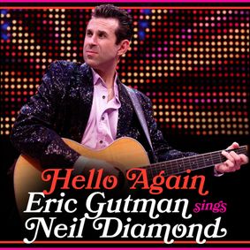 Hello Again: Eric Gutman Sings Neil Diamond show poster
