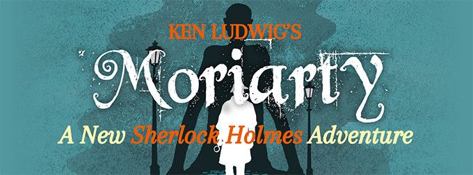 Ken Ludwig's Moriarty