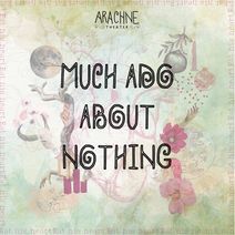 Much Ado About Nothing