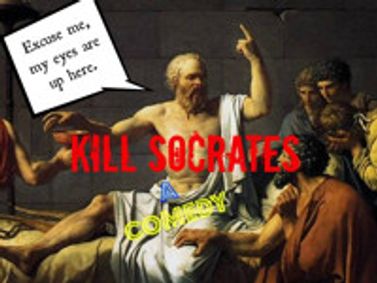 Kill Socrates, A Comedy show poster