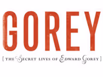 GOREY: The Secret Lives of Edward Gorey