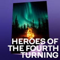 Heroes of the Fourth Turning
