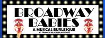 Broadway Babies - Musical Comedy Burlesque