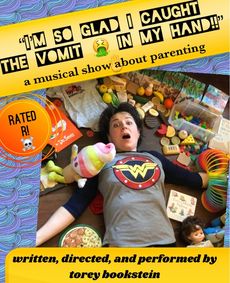 I'm So Glad I Caught The Vomit In My Hand: A Musical Comedy About Parenting show poster