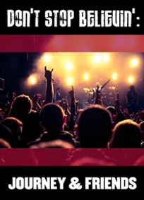 Don't Stop Believin': Journey & Friends show poster