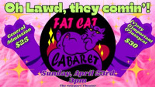 Fat Cat Cabaret: Oh Lawd, They Comin'! show poster