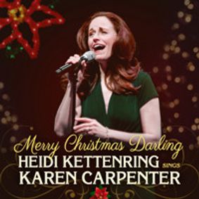 Merry Christmas, Darling: Heidi Kettenring Sings Karen Carpenter show poster