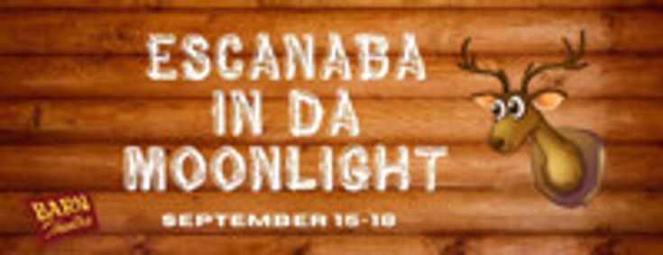 ESCANABA IN DA MOONLIGHT show poster