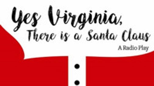 Yes Virginia there is a Santa Claus. A Radio Drama show poster
