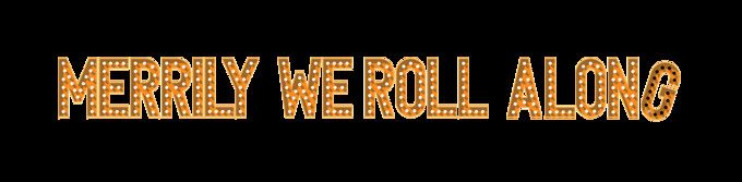 Merrily We Roll Along