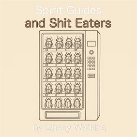 Spirit Guides and Shit Eaters show poster