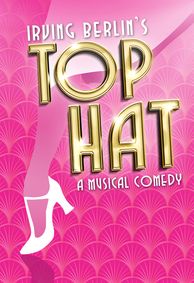 Irving Berlin's TOP HAT show poster