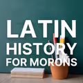 Latin History For Morons in San Diego