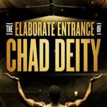 The Elaborate Entrance of Chad Deity