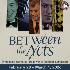 Between the Acts: Classical Works by Broadway's Greatest Composers show poster