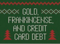 Gold, Frankincense & Credit Card Debt