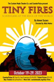 Tiny Fires (Scavengers at the Edge of the World) show poster