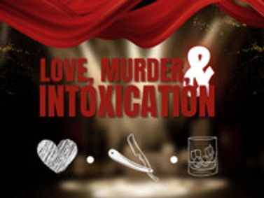 Love, Murder & Intoxication- A Fundraising Gala show poster