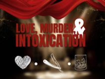 Love, Murder & Intoxication- A Fundraising Gala