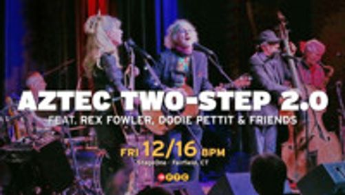 Aztec Two-Step 2.0 featuring Rex Fowler, Dodie Pettit and friends show poster
