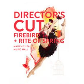 Director's Cut: Firebird + Rite of Spring show poster