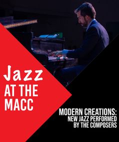 Jazz at the MACC - Modern Creations: New Jazz Performed by the Composers show poster