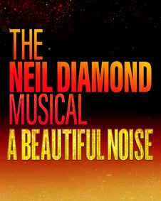 A Beautiful Noise: The Neil Diamond Musical show poster