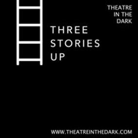 Three Stories Up/Theatre in the Dark show poster