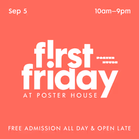 POSTER HOUSE PRESENTS FREE FIRST DAY ON SEPTEMBER 5 show poster