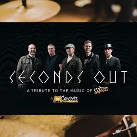 SECONDS OUT: A Tribute to the Music of GENESIS show poster