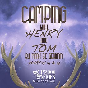 CP2 Readers Theatre Reading #2 “Camping With Henry & Tom” by Mark St. Germain show poster