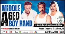 Middle Aged Boy Band : A Music Parody and Comedy Show-St. Albert, AB On April 17, 2026