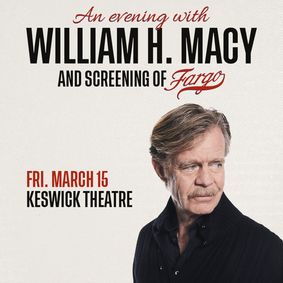 An Evening with William H. Macy and screening of Fargo show poster