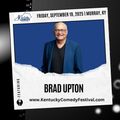 Kentucky Comedy Festival with Brad Upton in Louisville