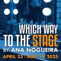 Which Way to the Stage by Ana Nogueira