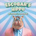 Escobar's Hippo in Broadway