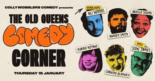 The Old Queens Comedy Corner at The Old Queens Head Islington Ali Woods , Yuriko Kotani and more show poster