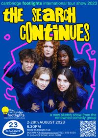 The Cambridge Footlights International Tour Show 2023: The Search Continues show poster