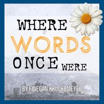Where Words Once Were