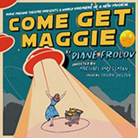 Come Get Maggie show poster